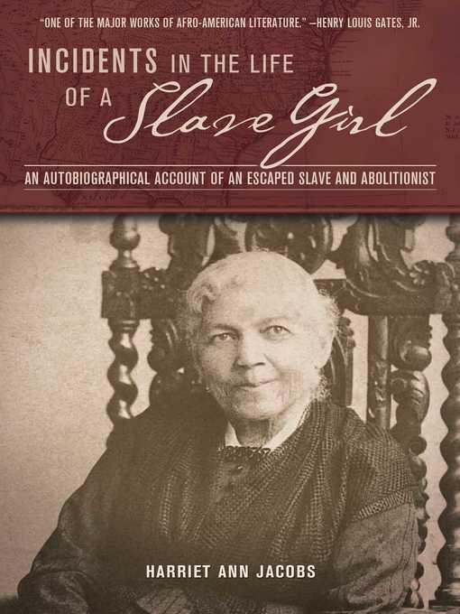Cover image for Incidents in the Life of a Slave Girl: an Autobiographical Account of an Escaped Slave and Abolitionist